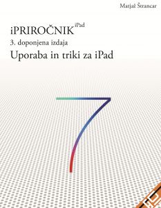 Matjaž Štrancar: iPriročnik iPad: uporaba in triki za iPad, 3. dopolnjena izdaja