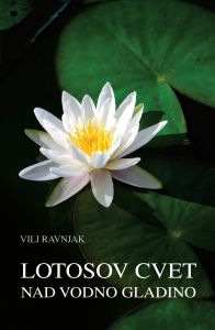 Vili Ravnjak: Lotosov cvet nad vodno gladino