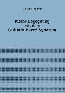 Janez Mate: Meine Begegnung mit dem Guillain-Barré Syndrom
