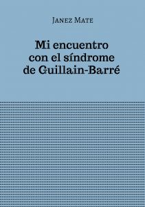 Janez Mate: Mi encuentro con el síndrome de Guillain-Barré
