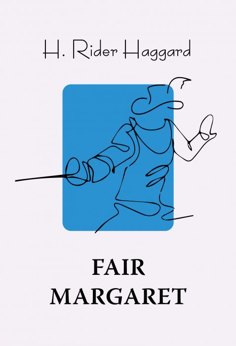 H. Rider Haggard: Fair Margaret