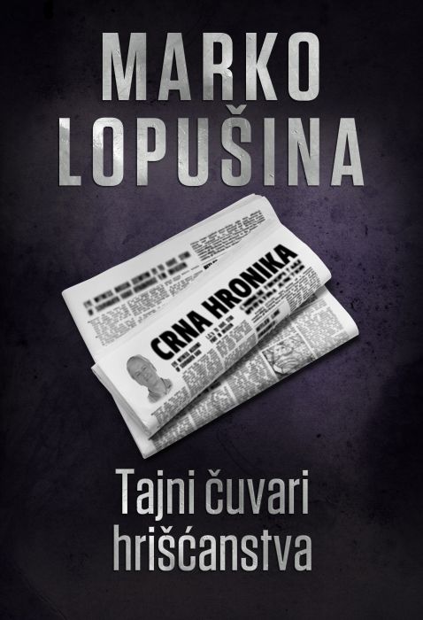 Marko Lopušina: Tajni čuvari hrišćanstva