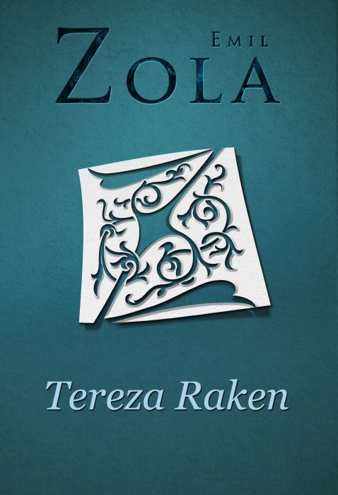 Emil Zola: Tereza Raken