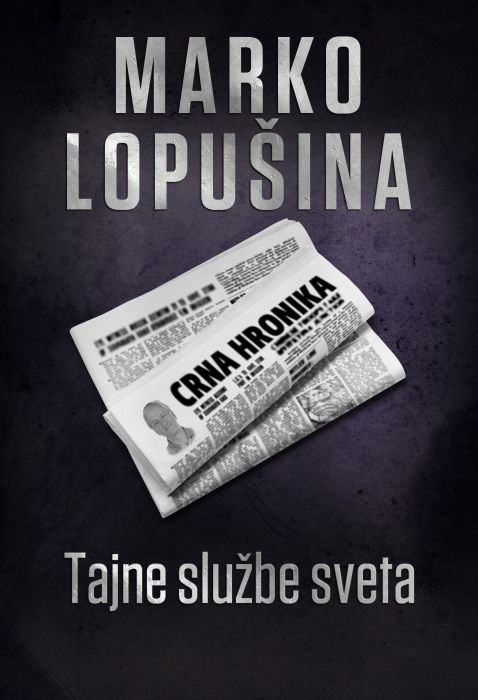 Marko Lopušina: Tajne službe sveta