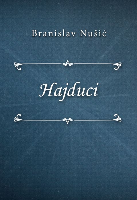 Branislav Nušić: Hajduci