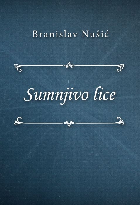 Branislav Nušić: Sumnjivo lice