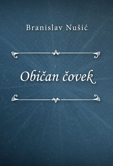 Branislav Nušić: Običan čovek