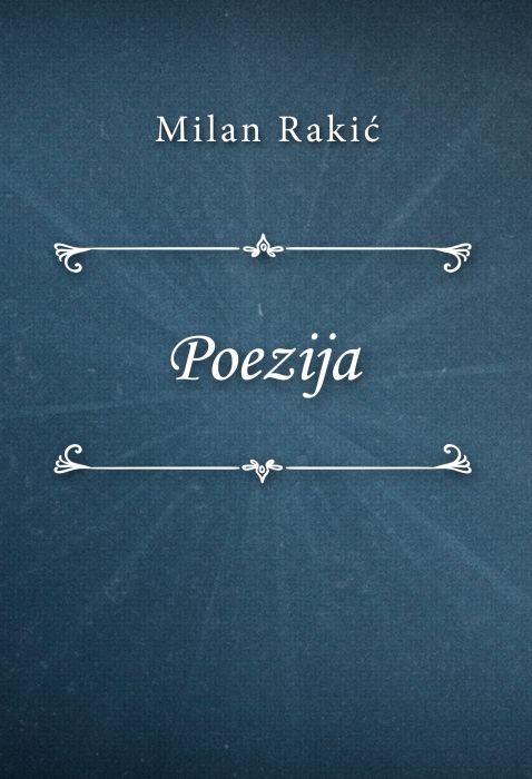 Milan Rakić: Poezija