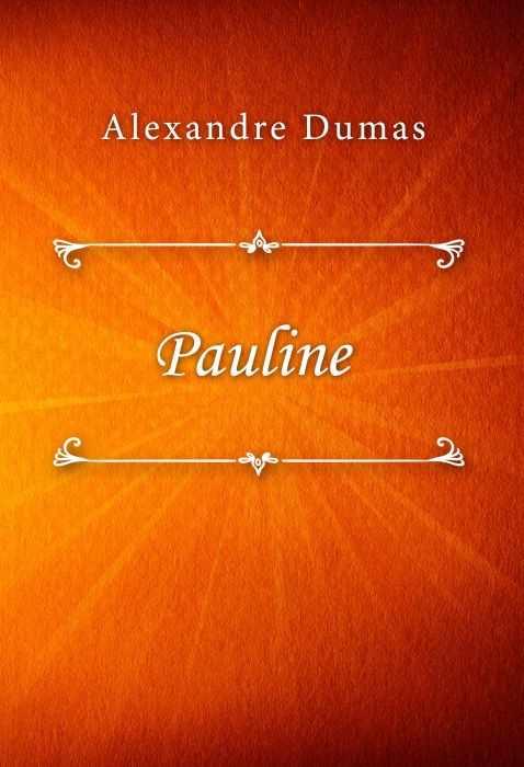 Alexandre Dumas: Pauline