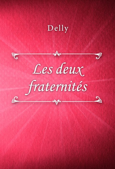 Delly: Les deux fraternités