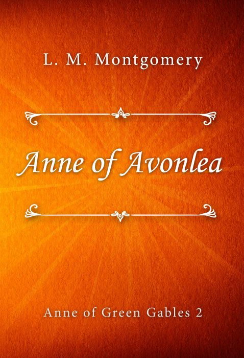 L. M. Montgomery: Anne of Avonlea (Anne of Green Gables #2)
