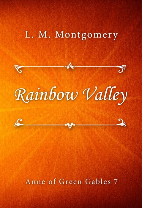 L. M. Montgomery: Rainbow Valley (Anne of Green Gables #7)
