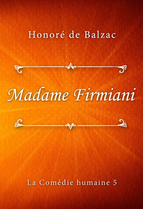 Honoré de Balzac: Madame Firmiani (La Comédie humaine #5)