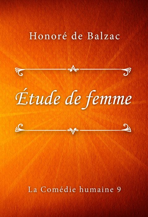 Honoré de Balzac: Étude de femme (La Comédie humaine #9)