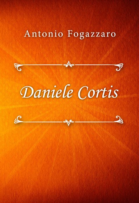 Antonio Fogazzaro: Daniele Cortis