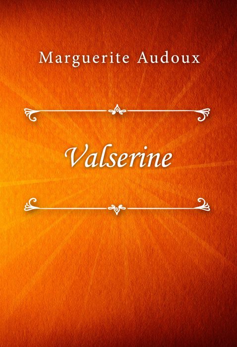 Marguerite Audoux: Valserine