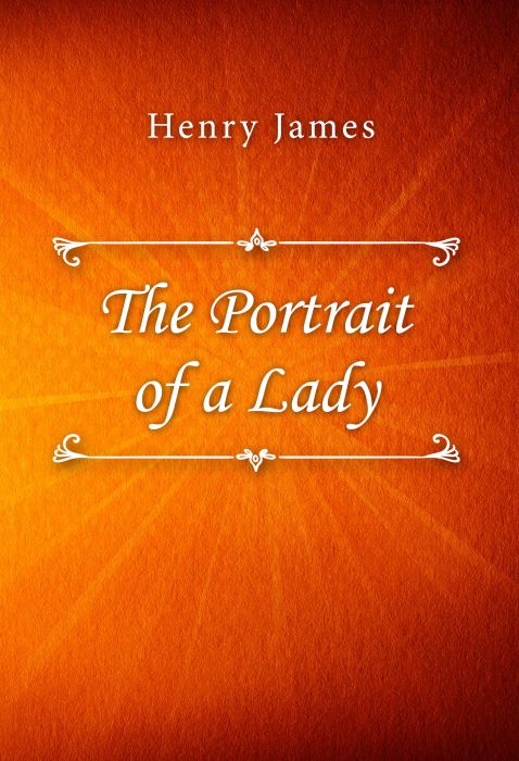 Henry James: The Portrait of a Lady