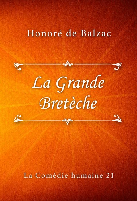 Honoré de Balzac: La Grande Bretèche (La Comédie humaine #21)