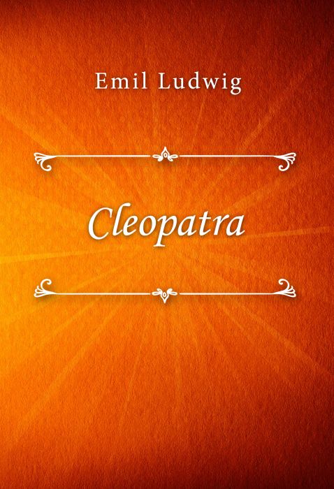 Emil Ludwig: Cleopatra