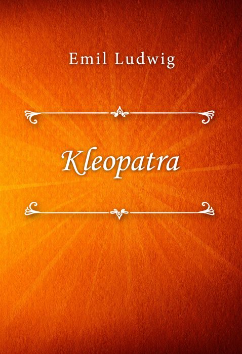 Emil Ludwig: Kleopatra