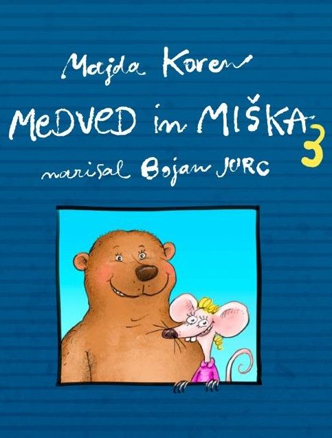 Majda Koren: Medved in miška 3