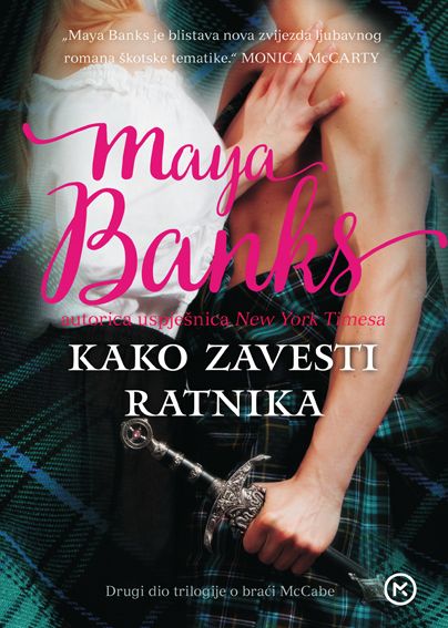 Maya Banks: Kako zavesti ratnika