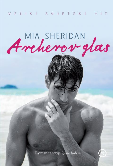 Mia Sheridan: Archerov glas