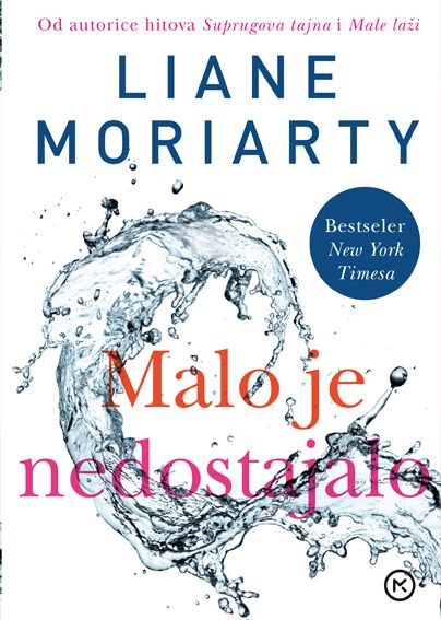 Liane Moriarty: Malo je nedostajalo