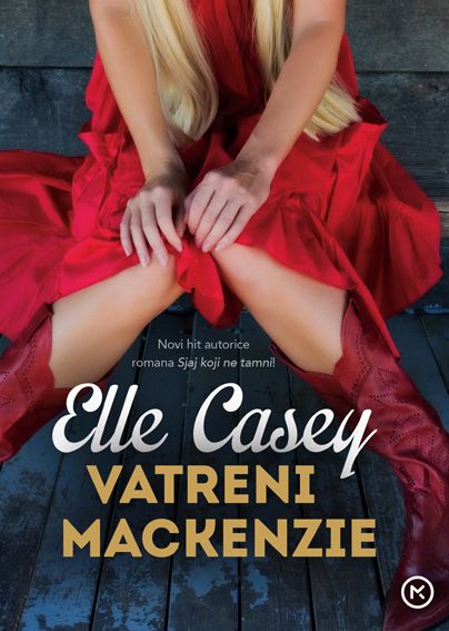 Elle Casey: Vatreni Mackenzie