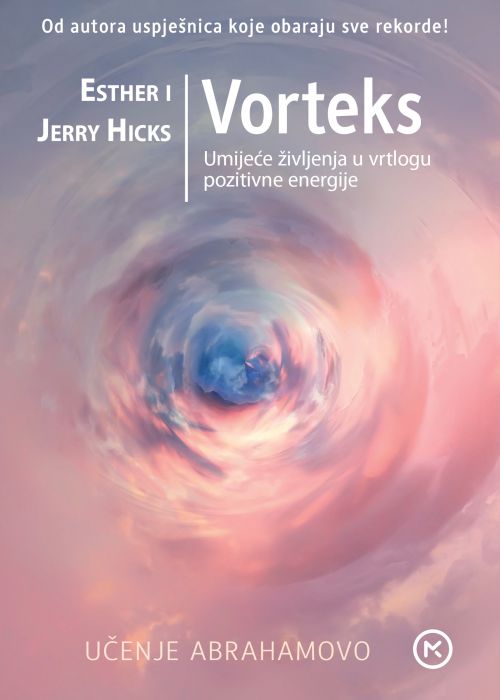 Esther Hicks, Jerry Hicks: Vortex