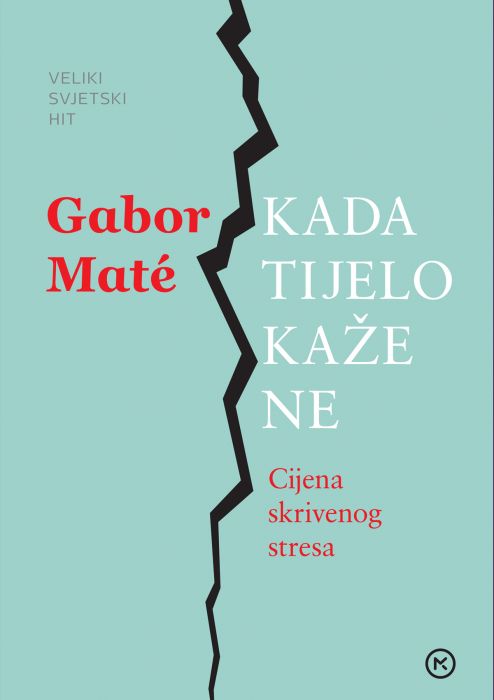 Gabor Maté: Kad tijelo kaže ne