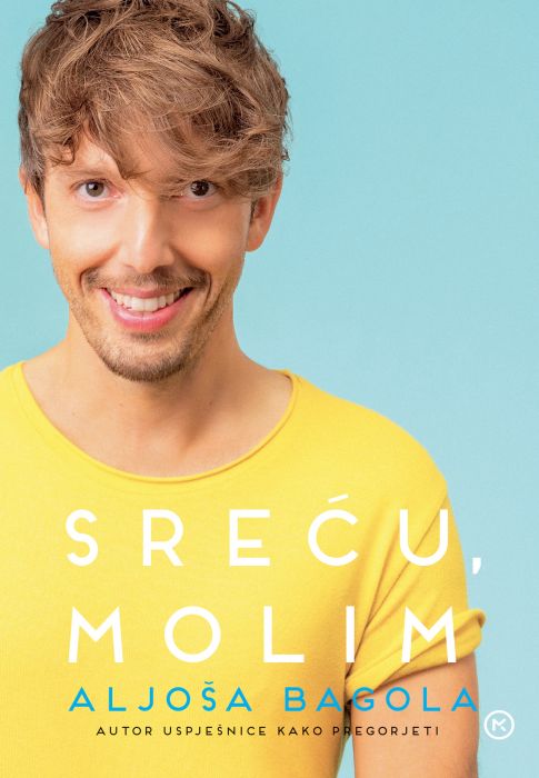 Aljoša Bagola: Sreću, molim