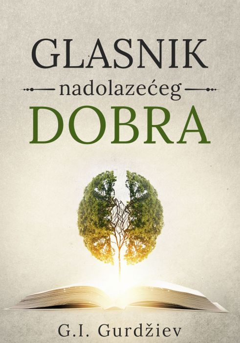 Georgij Ivanovič Gurdžiev: Glasnik nadolazećeg dobra