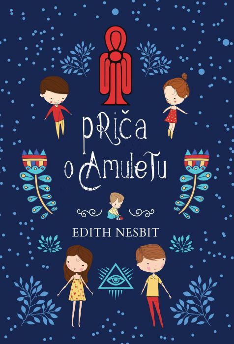 Edith Nesbit: Priča o Amuletu