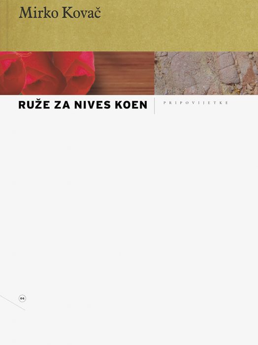 Mirko Kovač: Ruže za Nives Koen