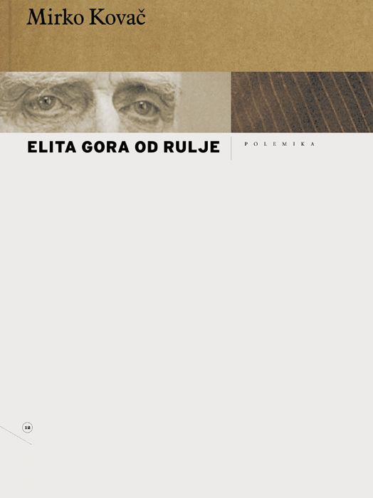 Mirko Kovač: Elita gora od rulje