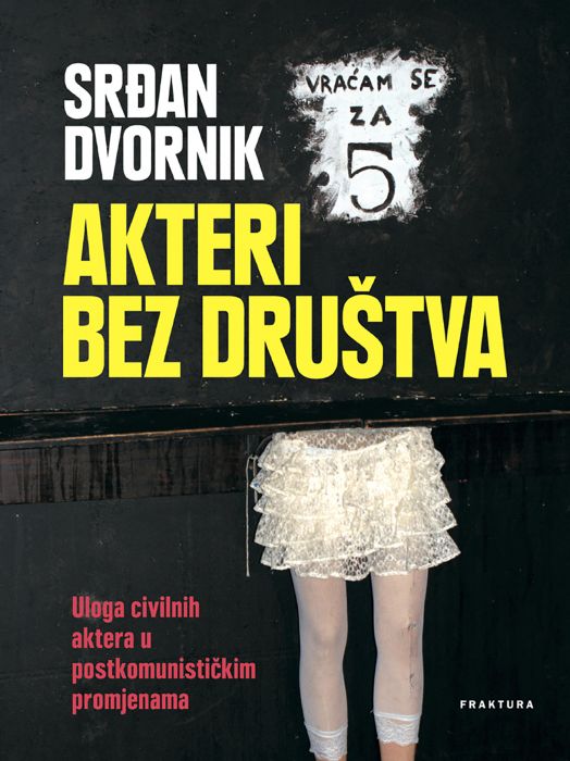 Srđan Dvornik: Akteri bez društva