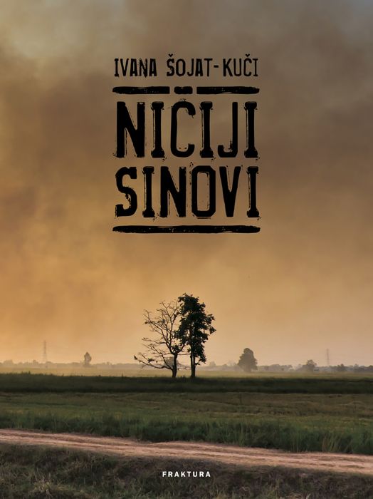 Ivana Šojat-Kuči: Ničiji sinovi