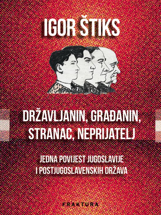 Igor Štiks: Državljanin, građanin, stranac, neprijatelj