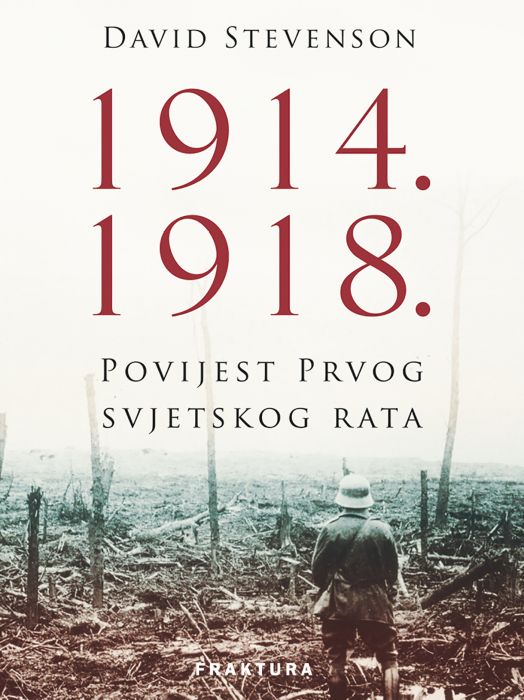 David Stevenson: 1914.–1918., Povijest Prvog svjetskog rata