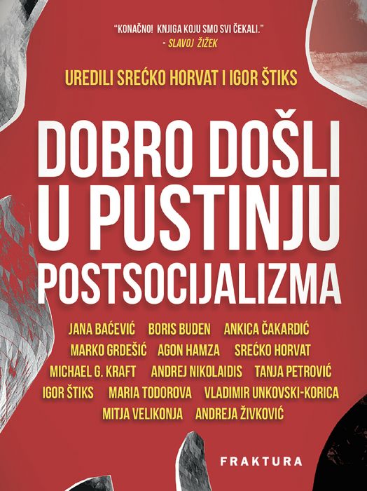Igor Štiks, Srećko Horvat: Dobro došli u pustinju post-socijalizma