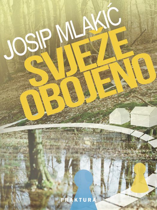 Josip Mlakić: Svježe obojeno