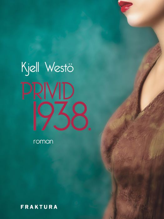 Kjell Westö: Privid 1938.