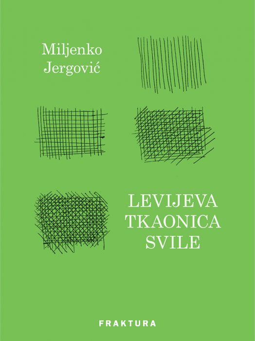 Miljenko Jergović: Levijeva tkaonica svile