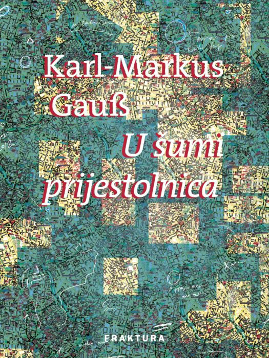 Karl-Markus Gauss: U šumi prijestolnica