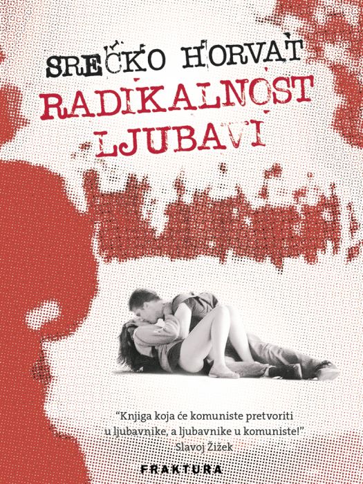 Srećko Horvat: Radikalnost ljubavi