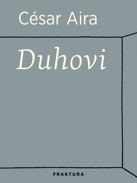 César Aira: Duhovi