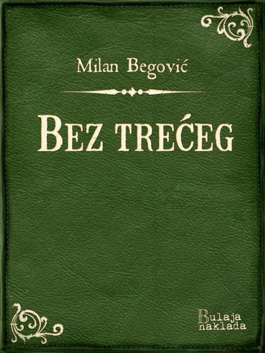 Milan Begović: Bez trećeg