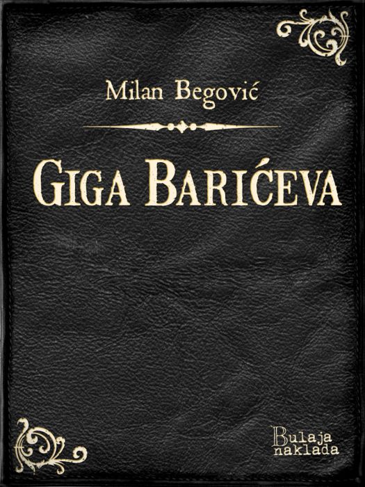 Milan Begović: Giga Barićeva