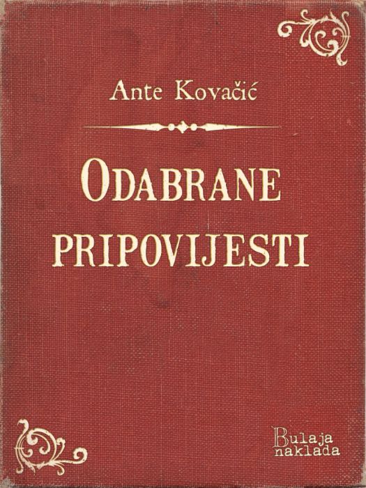 Ante Kovačić: Odabrane pripovijesti